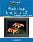 Teach Yourself Visually Photoshop Elements 10 By Mike Wooldridge: New