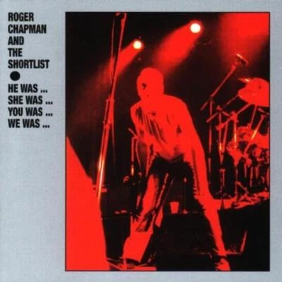 Roger Chapman And The Shortlist - He Was...She Was...You Was...We Was... - CD - Bild 1 von 2