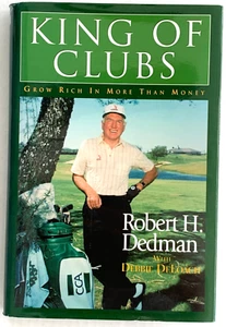 KING OF CLUBS  BY ROBERT DEDMAN GOLF BOOK  SUPER  BIO INSIGHTS OF CLUB CORP  C5 - Bild 1 von 4