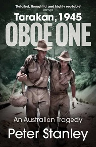 Oboe One, Tarakan, 1945: An Australian Tragedy by Peter Stanley Paperback Book - Picture 1 of 1