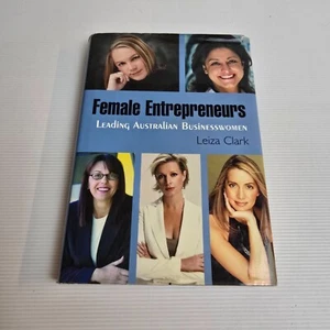 Female Entrepreneurs: Leading Australian Businesswomen by Leiza Clark Hardcover - Picture 1 of 18