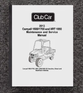 2013 Gas-Diesel Golf Cart Workshop Manual Club Car 1500 1700 XRT 1550 SE Carryal - Picture 1 of 19