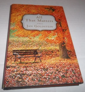 All That Matters: A Novel - Jan Goldstein Hardcover Book – Used - Picture 1 of 6