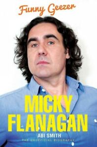 Micky Flanagan : Funny Geezer, Paperback by Smith, Abi, Like New Used, Free s...