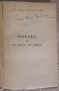 JEAN BARTHOLONI WAGNER ET LE RECUL DU TEMPS 1924 DEDICACE MUSIQUE CLASSIQUE - Imagen 1 de 3