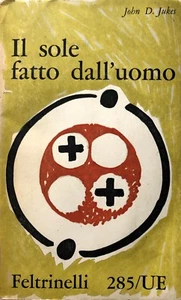 JOHN D. JUKES IL SOLE FATTO DALL'UOMO FELTRINELLI 1960 - Picture 1 of 5