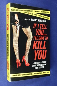 IF I TELL YOU I HAVE TO KILL YOU Michael Robotham HOW TO WRITE CRIME FICTION - Picture 1 of 12