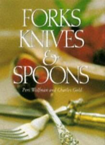 Forks, Knives and Spoons By Peri & Charles Gold Wolfman