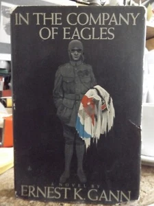 In The Company of Eagles By Ernest K. Gann, 1966 Hardcover, Dust Jacket - Picture 1 of 1