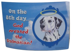 On the Eighth Day God Created The Dalmatian 5x7 Dog Sign w/ Magnet - Picture 1 of 3