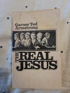 The Real Jesus (Garner Ted Armstrong - 1984) Paperback, Quick Ship, CLEAN - Picture 1 of 6