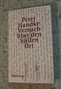 Original signiert von Peter Handke. NOBEL PRIZE 2019/Versuch über den Stillen Or - Foto 1 di 2