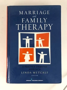 Marriage and Family Therapy : A Practice-Oriented Approach by Linda Metcalf... - Picture 1 of 4