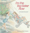 I'm The Big Sister Now Library Binding Michelle Emmert