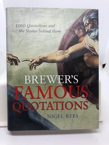 Brewer's Famous Quotations by Nigel Rees (Hardcover, 2006) - Picture 1 of 4