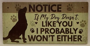 If My Dog Doesn t Like You I Probably Won t Either Sign - Foto 1 di 1