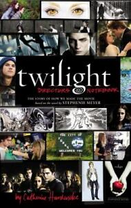 Twilight: Director's Notebook: The Story of How We Made the Movie Based on...
