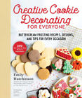 Creative Cookie Decorating for Everyone: Buttercream Frosting Recipes,