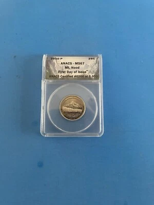 2010-P WASHINGTON QUARTER MOUNT HOOD ANACS MS67 FIRST DAY ISSUE . - Image 1 of 4