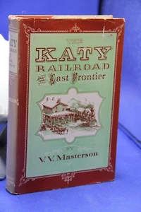 The Katy Railroad and The Last Frontier by V.V. Masterson 1952 HC/DJ - Bild 1 von 6