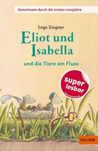 Eliot und Isabella - und die Tiere am Fluss Siegner, Ingo und Ingo Siegner: - Bild 1 von 1