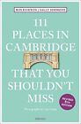 111 Places in Cambridge That You Shouldnt Miss by Sally Simmons Rosalind Horton
