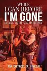 While I Can Before I'm Gone Living Als My Story By Jines Denzel D Ii -Paperback