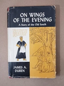 Civil War Book Signed J. A. Duren 1st Edition "On Wings of the Evening" - Imagen 1 de 17