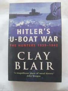HITLER`S U-BOAT WAR.....THE HUNTERS 1939-1942......KRIEGSMARINE / WORLD WAR TWO - Picture 1 of 6