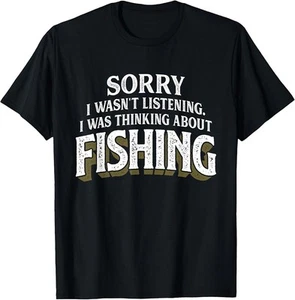 I was Thinking about Fishing - Funny Fishing Gift T-Shirt - Picture 1 of 3