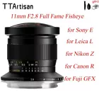 TTArtisan 11mm F2.8 Full Fame Fisheye Lens fr Sony E Nikon Z Canon R EOS R Leica