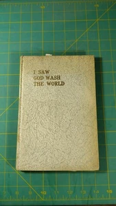 I Saw God Wash the World - William Stidger - 1934 HARDCOVER 1st Ed - Bild 1 von 10