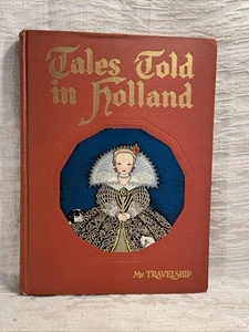 Tales Told in Holland 1926 Olive Beaupre Miller Vintage Hardcover Book -- 8138 - Picture 1 of 13