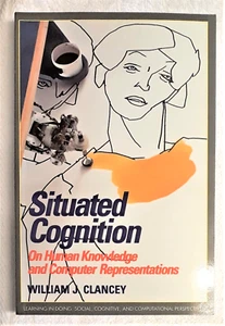 Situated Cognition, William J. Clancy, Paperback, Cambridge University, 1997 - Picture 1 of 16