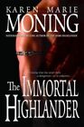 The Immortal Highlander by Moning, Karen Marie Book The Cheap Fast Free Post