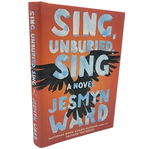 SING, Unburied Sing Jesmyn Ward 1st Edition 2nd Printing National Book Award HC - Picture 1 of 7