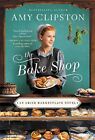 The Bake Shop (An Amish Marketplace Novel) - Clipston, Amy - Mass Market Pap...