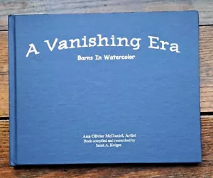 A Vanishing Era. Barns In Watercolor 2005 Hedges. Illust By McDaniel HC - Foto 1 di 7