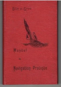 MANUEL DE NAVIGATION PRATIQUE avec 101 figures par Blin et Gras 1932 - Picture 1 of 5