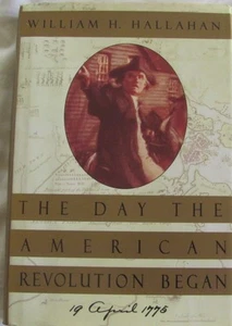 The Day The American Revolution Began 19 April 1775: William H Hallahan hc/dj - Picture 1 of 7