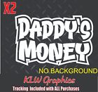 Daddy's Money Vinyl Decal Sticker Car Truck Shitbox Diesel Turbo Boost Jdm Hated