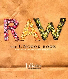 Raw The Uncook Book New Vegetarian Food for Life by Erika Lenkert and Juliano - Picture 1 of 8