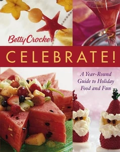Betty Crocker Celebrate!: A Year-Round Guide to Holiday Food and Fun - Picture 1 of 1