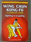 Wing Chun Kung-Fu : A Complete Guide By Joseph Wayne Smith (2006, Paperback)