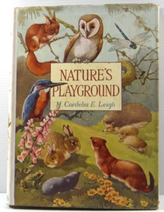 Nature's Playground wildlife by M Cordelia E Leigh 1950 Vintage Book illustrated - Foto 1 di 19
