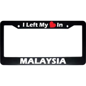 Marco de matrícula automática I Left My Heart In MALAYSIA negro para automóvil EE. UU. NUEVO - Imagen 1 de 1