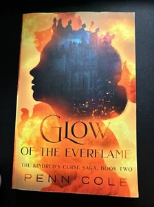 Glow of the Everflame Kindred’s Curse Saga Book Two Penn Cole - Picture 1 of 2