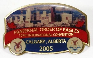Fraternal Order of The Eagles 2005 107th International Convention Calgary Pin - Picture 1 of 4