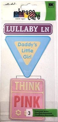 Baby Daddy's Little Girl Think Pink Lullaby Lane Sticko Metal Signs 3D Stickers - Image 1 of 3