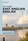 Peter Trudgill East Anglian English (Hardback) Dialects Of English [Doe]